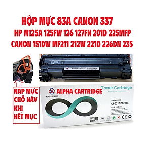 Hộp mực 337/83A -Có Lỗ Đổ Mực- Dùng cho Canon MF151dw MF211 MF212w MF221d MF215 MF217w MF226dn MF229dw MF235 / HP M125 125fw 125A M126 M127 M127fw M201 Hàng chính hãng Alpha Cartridge
