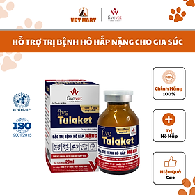 Five-Tulaket - hỗ trợ trị BỆNH HÔ HẤP NẶNG cho gia súc