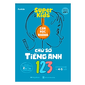 Super Kids Con Học Nhanh Chữ Số Tiếng Anh 123