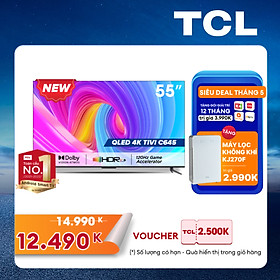 [SẢN PHẨM MỚI 2023 - Hàng chính hãng] QLED TV 4K UHD - Tivi 55'' - TCL 55C645 - Tivi 55 inch - Tivi cao cấp