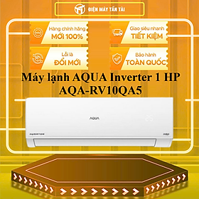Máy lạnh AQUA Inverter 1 HP AQA-RV10QA5 - HÀNG CHÍNH HÃNG - CHỈ GIAO HCM