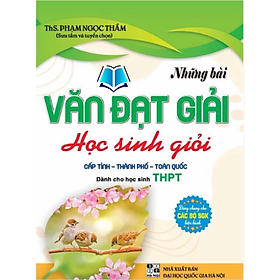 Những bài văn đạt giải học sinh giỏi cấp tỉnh - thành phố - toàn quốc (dành cho học sinh THPT) - HA