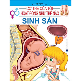 Cơ Thể Của Tôi Hoạt Động Như Thế Nào - Sinh Sản - 20