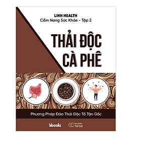 [Download Sách] Cẩm Nang Sức Khỏe tập 2 - Thải Độc Cà Phê