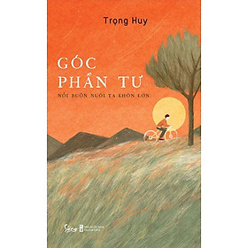 Sách góc phần tư - nỗi buồn nuôi ta khôn lớn