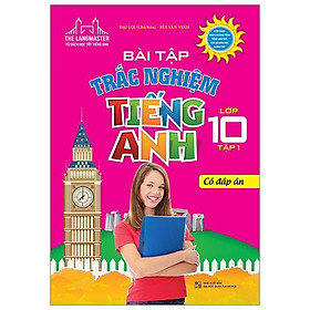 Bài Tập Trắc Nghiệm Tiếng Anh Lớp 10 Tập 1 (Có Đáp Án)