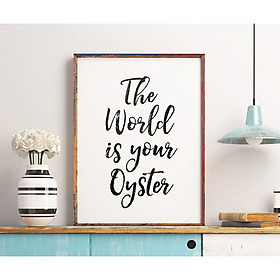 Tranh in cao cấp | Typograpy-The World Is Your Oyster 91 , tranh canvas giá rẻ