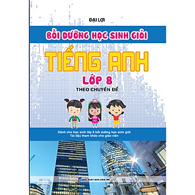 [Download Sách] Bồi Dưỡng Học Sinh Giỏi Tiếng Anh Lớp 8 Theo Chuyên Đề ( Tái bản)