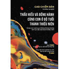 Sách Thấu Hiểu Và Đồng Hành Cùng Con Ở Độ Tuổi Thanh Thiếu Niên
