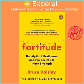 Sách - Fortitude : The Myth of Resilience, and the Secrets of Inner Strength: A by Bruce Daisley (UK edition, paperback)