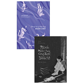 Combo Tôi Ước Mình Chưa Từng Được Sinh Ra + Làm Gì Có Ai Thực Lòng Muốn Chết (Bộ 2 Cuốn)_AZ