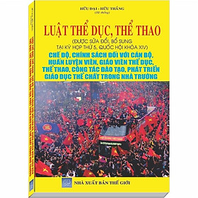 Luật Thể Dục, Thể Thao sđ 2018 – Chế Độ, Chính Sách Mới Đối Với Cán Bộ, Huấn Luyện Viên, Giáo Viên Thể Dục Thể Thao, Công Tác Đào Tạo, Phát Triển Giáo Dục Thể Chất Trong Nhà Trường