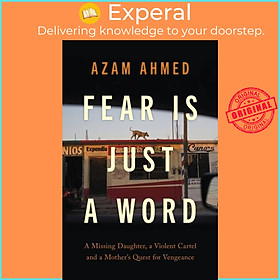 Sách - Fear is Just a Word by Azam Ahmed (UK edition, hardcover)