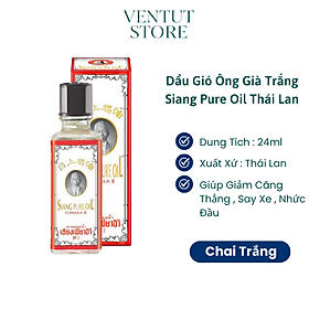 Mua Dầu Gió Nóng SIANG PURE OIL 24cc / Trắng / Đỏ Thái Lan