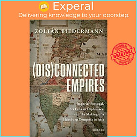 Hình ảnh Sách - (Dis)connected Empires - Imperial Portugal, Sri Lankan Diplomacy, an by Zoltan Biedermann (UK edition, paperback)