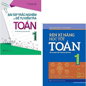 Sách: Combo 2 Cuốn: Bài Tập Trắc Nghiệm Và Tự Kiểm Tra Toán Lớp 1 + Rèn Kỹ Năng Học Tốt Toán Lớp 1