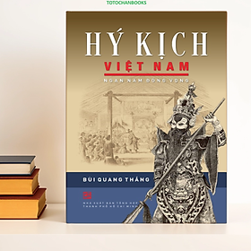 Hý kịch Việt Nam - Ngàn năm đồng vọng - Bùi Quang Thắng - NXB