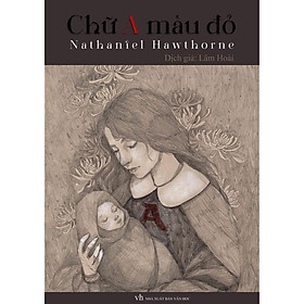 Hình ảnh sách Sách: Chữ A Màu Đỏ - Nathaniel Hawthorne - TSVH