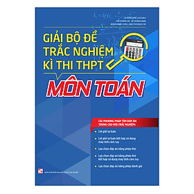 [Download Sách] Giải Bộ Đề Trắc Nghiệm Kì Thi THPT Môn Toán