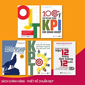 Hình ảnh combo 5 cuốn :The book of leadership - 100+ Chỉ Số Xây Dựng KPI Cho Doanh Nghiệp - Tối đa hóa hiệu suất công việc - KPT: Bí quyết xây dựng đội nhóm tự quản đạt hiệu suất cao - OJT: Công cụ phát triển nguồn nhân lực kế thừa KT  