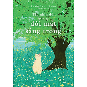 Sách Tập Nhìn Đời Bằng Đôi Mắt Sáng Trong