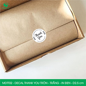 MDTT02 - D2.5cm -1000 Sticker Thank you, decal Thank you tròn dán hộp carton, tem cám ơn, nhãn dán cảm ơn trang trí gói hàng