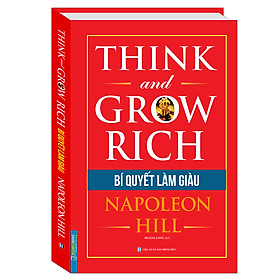 Think And Grow Rich - Bí Quyết Làm Giàu (Bìa Cứng)