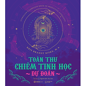 Toàn Thư Chiêm Tinh Học Dự Đoán - Cuộc sống là hướng về tương lai