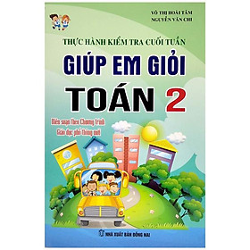 Thực Hành Kiểm Tra Cuối Tuần - Giúp Em Giỏi Toán 2