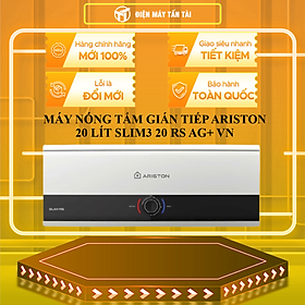 Mua MÁY NÓNG TẮM GIÁN TIẾP ARISTON 20 LÍT SLIM3 20 RS AG+ VN - HÀNG CHÍNH HÃNG - CHỈ GIAO HCM