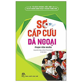 Download sách Sơ Cấp Cứu Dã Ngoại (Tái Bản 2022)