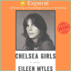 Hình ảnh Sách - Chelsea Girls: A Novel by Eileen Myles (US edition, paperback)