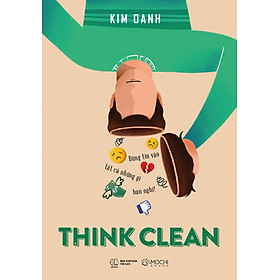 Think Clean - Đừng tin vào tất cả những gì bạn nghĩ