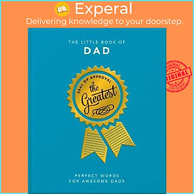Sách - The Little Book of Dad : Because Dads Need All the Help they Can Get by Orange Hippo! (UK edition, hardcover)