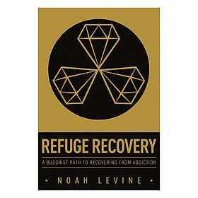 Refuge Recovery: A Buddhist Path To Recovering From Addiction