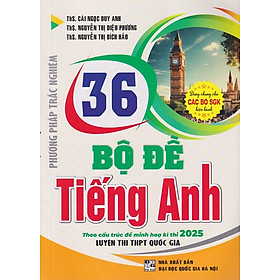 Sách - 36 Bộ đề Tiếng Anh cấu trúc 2025 (Dùng chung cho các bộ SGK)