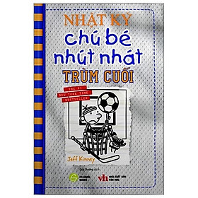 [Download Sách] Nhật Ký Chú Bé Nhút Nhát - Tập 16: Trùm Cuối