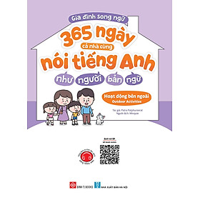Sách - Gia Đình Song Ngữ - 365 Ngày Cả Nhà Cùng Nói Tiếng Anh Như Người Bản Ngữ - Hoạt Động Bên Ngoài - Outdoor Activities