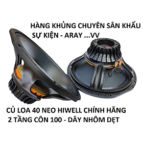 Mua CỦ LOA 40 NEO HIWELL 2 TẦNG CÔN 100 DẸT - CỦ LOA 4 TẤC HIWELL - HÀNG SIÊU MẠNH - CHUYÊN SÂN KHẤU ARAY - HÀNG CHÍNH HÃNG