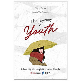 The Journey Of Youth - Chưa Kịp Lớn Đã Phải Trưởng Thành (Tái Bản 2023)