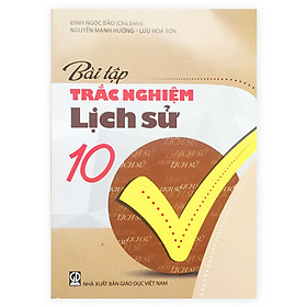 [Download Sách] Bài tập trắc nghiệm Lịch Sử lớp 10