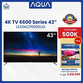 Mua Tivi AQUA 4K TV 6600 43 inches - LE43AQT6600UG - Hàng Chính Hãng