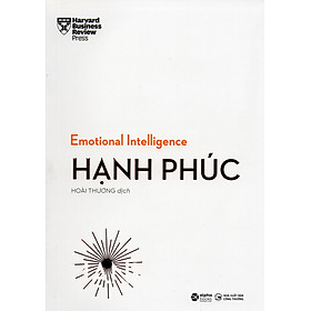 HBR Trí Tuệ Xúc Cảm - Emotional Intelligence - Hạnh Phúc