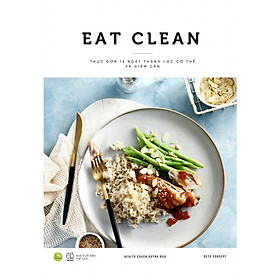 Eat Clean - Thực Đơn 14 Ngày Thanh Lọc Cơ Thể Và Giảm Cân (Bản đặc biệt có chữ ký)