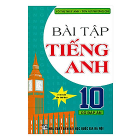 Bài Tập Tiếng Anh 10 (Có Đáp Án)
