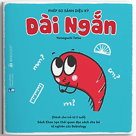 Sách Ehon - Phép So Sánh Diệu Kỳ - Dài Ngắn Dành Cho Trẻ Từ 0 - 6 Tuổi