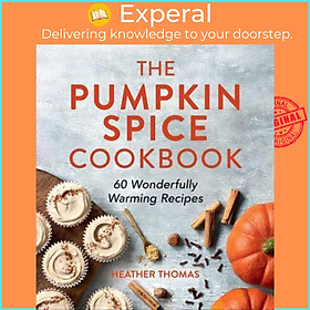 Sách - The Pumpkin Spice Cookbook by Heather Thomas (UK edition, Hardback)