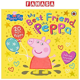 Sách ngoại văn: Peppa Pig - My Best Friend Peppa - 20th Anniversary Picture Book