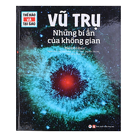 Download sách Thế Nào Và Tại Sao - Vũ Trụ Những Bí Ẩn Của Không Gian