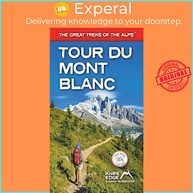 Sách - Tour du Mont Blanc : The World's most famous trek - everything by Andrew McCluggage (UK edition, Trade Paperback)